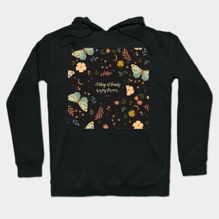 A thing of beauty is a joy forever. - Keats Hoodie